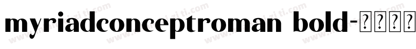 myriadconceptroman bold字体转换